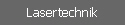 Lasertechnik